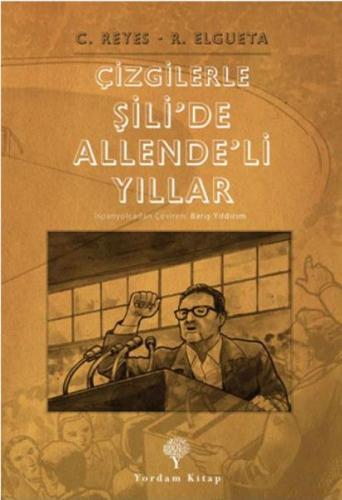 Çizgilerle Şili'de Allende'li Yıllar - Carlos Reyes - Yordam Kitap