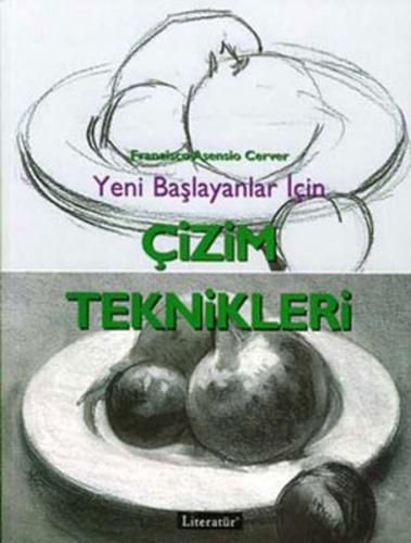 Yeni Başlayanlar İçin Çizim Teknikleri - Francisco Asensio Cerver - Li