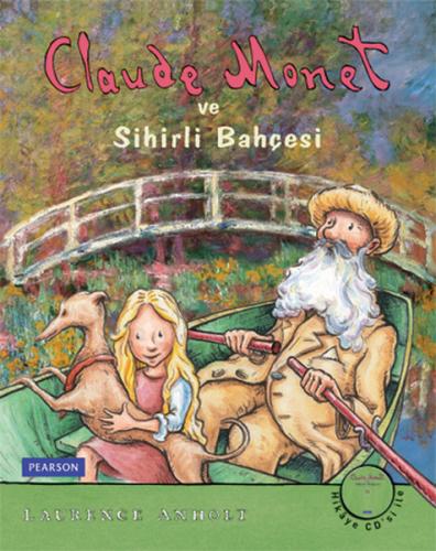 Claude Monet ve Sihirli Bahçesi (Ciltli) - Laurence Anholt - Pearson Ç