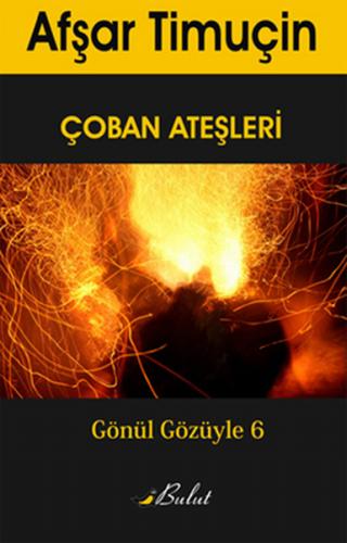 Çoban Ateşleri - Afşar Timuçin - Bulut Yayınları