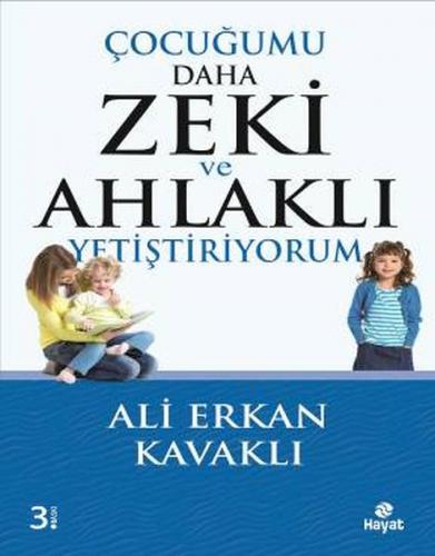 Çocuğumu Daha Zeki ve Ahlaklı Yetiştiriyorum - Ali Erkan Kavaklı - Hay