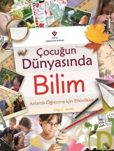 Çocuğun Dünyasında Bilim - Olga S. Jarrett - TÜBİTAK Yayınları