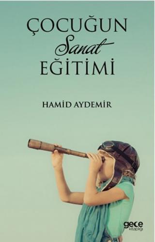 Çocuğun Sanat Eğitimi - Hamid Aydemir - Gece Kitaplığı