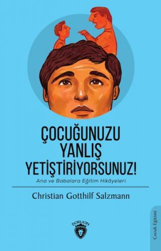 Çocuğunuzu Yanlış Yetiştiriyorsunuz - Christian Gotthilf Salzmann - Do