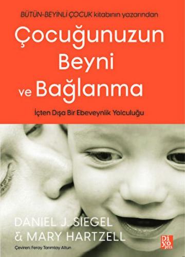 Çocuğunuzun Beyni ve Bağlanma - Mary Hartzell - Diyojen Yayıncılık