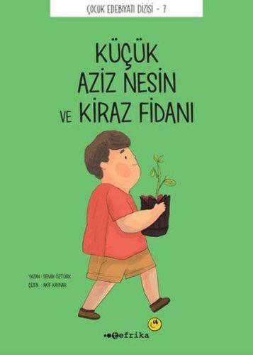 Küçük Aziz Nesin ve Kiraz Fidanı - Semih Öztürk - Tefrika Yayınları