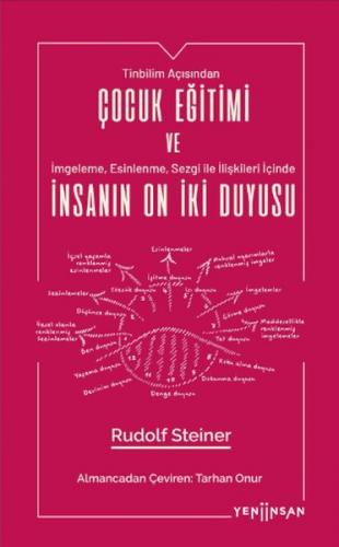 Çocuk Eğitimi ve İnsanın On İki Duyusu - Rudolf Steiner - Yeni İnsan Y