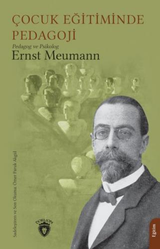 Çocuk Eğitiminde Pedagoji - Ernst Meumann - Dorlion Yayınları