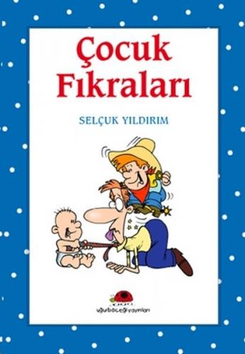 Çocuk Fıkraları - Selçuk Yıldırım - Uğurböceği Yayınları