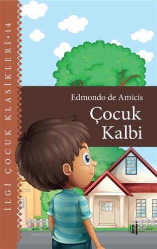 Çocuk Kalbi - Çocuk Klasikleri - Edmondo De Amicis - İlgi Kültür Sanat