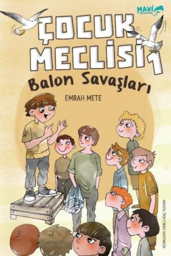 Çocuk Meclisi 1 - Balon Savaşları - Emrah Mete - Mavi Uçurtma