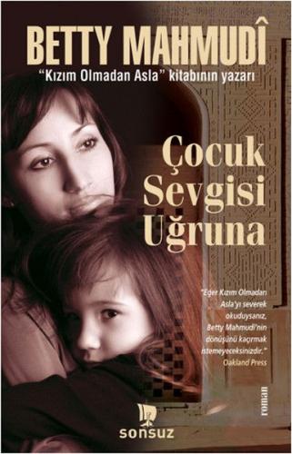 Çocuk Sevgisi Uğruna - Betty Mahmudi - Sonsuz Kitap Yayınları