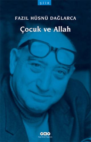 Çocuk ve Allah (Küçük Boy) - Fazıl Hüsnü Dağlarca - Yapı Kredi Yayınla