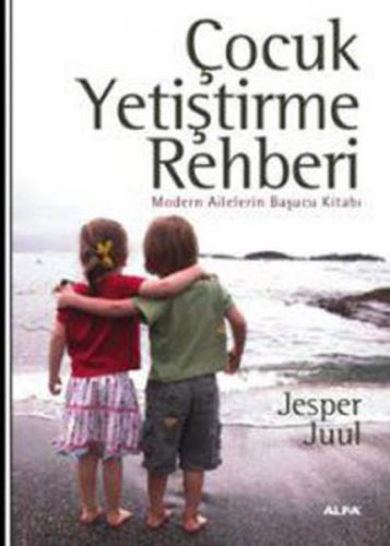 Çocuk Yetiştirme Rehberi - Jesper Juul - Alfa Yayınları