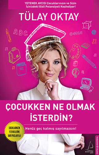 Çocukken Ne Olmak İsterdin? - Tülay Oktay - Destek Yayınları