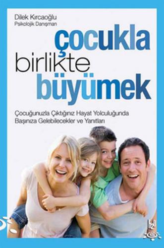 Çocukla Birlikte Büyümek - Dilek Kırcaoğlu - h2o Kitap