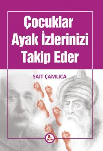 Çocuklar Ayak İzlerinizi Takip Eder - Sait Çamlıca - Akis Kitap