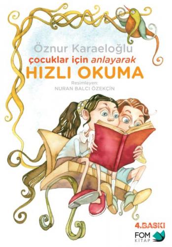 Çocuklar İçin Anlayarak Hızlı Okuma - Öznur Karaeloğlu - FOM Kitap