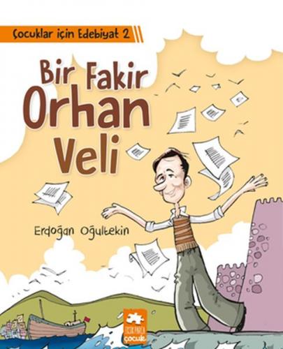 Çocuklar İçin Edebiyat 2 - Bir Fakir Orhan Veli - Erdoğan Oğultekin - 