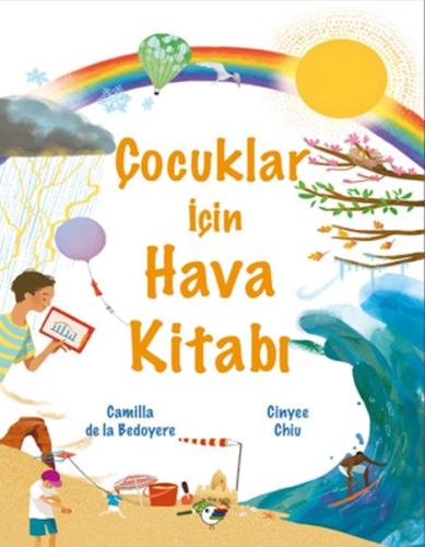 Çocuklar İçin Hava Kitabı - Camilla de la Bedoyere - Minik Kuş Kitap