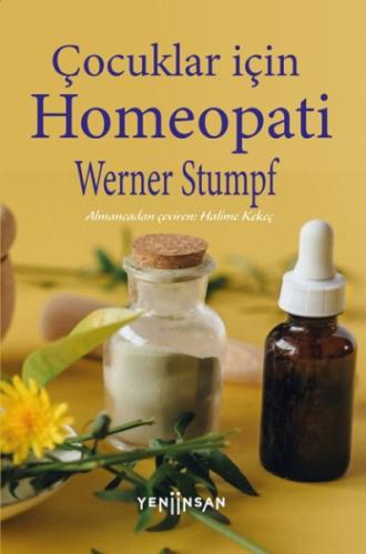 Çocuklar İçin Homeopati - Werner Stumpf - Yeni İnsan Yayınevi