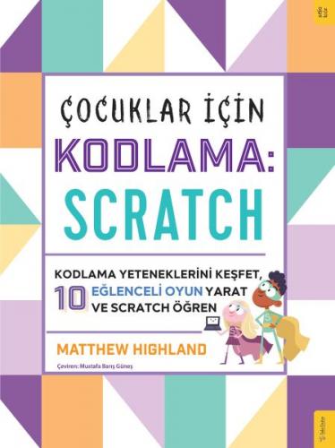 Çocuklar için Kodlama: Scratch - Matthew Highland - Sola Unitas