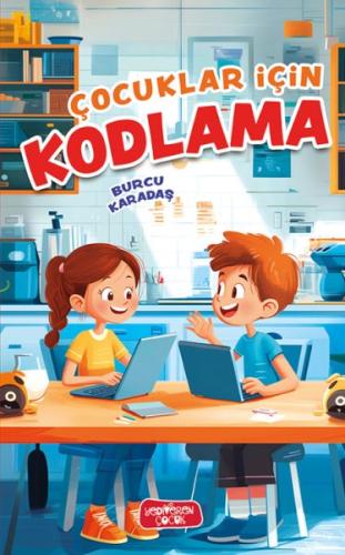 Çocuklar İçin Kodlama - Burcu Karadaş - Yediveren Çocuk Yayınları