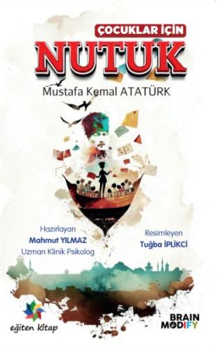 Çocuklar İçin Nutuk - Kolektif - Eğiten Kitap