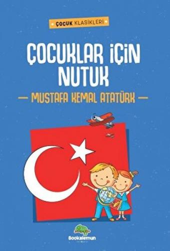 Çocuklar İçin Nutuk - Mustafa Kemal Atatürk - Bookalemun Yayınevi