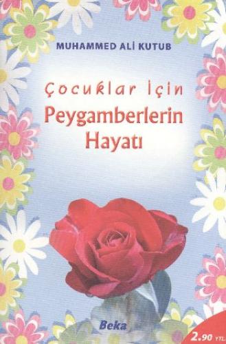 Çocuklar için Peygamberlerin Hayatı - Muhammed Ali Kutub - Beka Yayınl