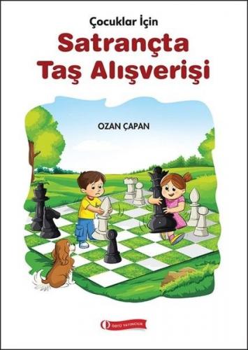 Çocuklar İçin Satrançta Taş Alışverişi - Ozan Çapan - ODTÜ Geliştirme 