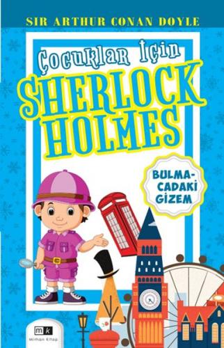 Çocuklar İçin Sherlock Holmes - Bulmacadaki Gizem - Sır Arthur Conan D