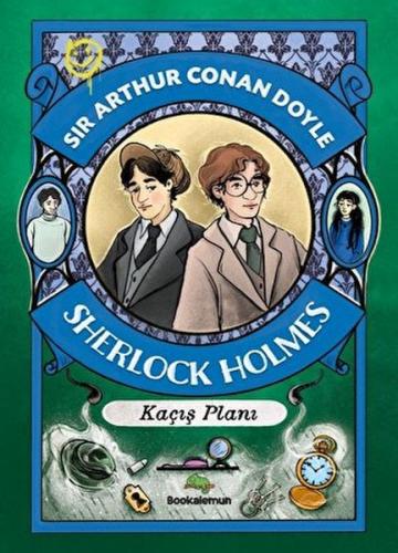 Çocuklar İçin Sherlock Holmes - Kaçış Planı - Sir Arthur Conan Doyle -