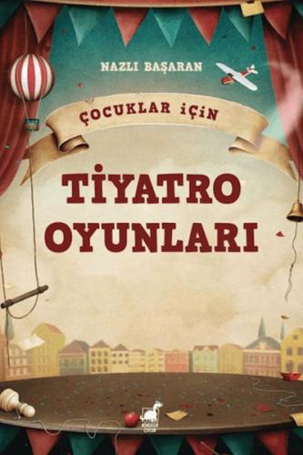 Çocuklar için Tiyatro Oyunları - Nazlı Başaran - Dinozor Çocuk