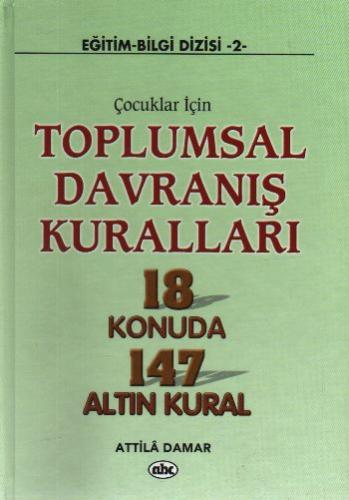 Çocuklar İçin Toplumsal Davranış Kuralları (Ciltli) - Atila Damar - Ab