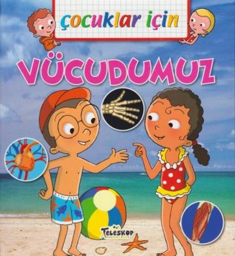 Çocuklar İçin - Vücudumuz - Emmanuelle Lepetit - Teleskop Popüler Bili