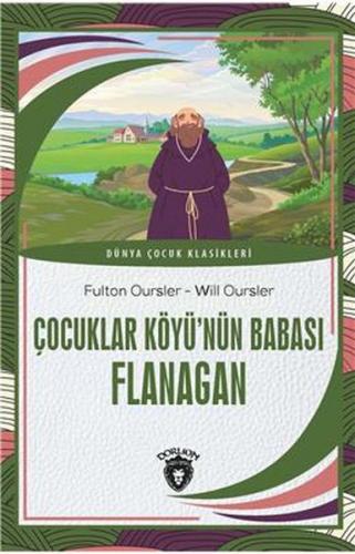 Çocuklar Köyü'nün Babası Flanagan - Fulton Oursler - Dorlion Yayınevi