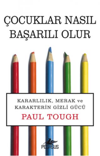 Çocuklar Nasıl Başarılı Olur - Paul Tough - Pegasus Yayınları