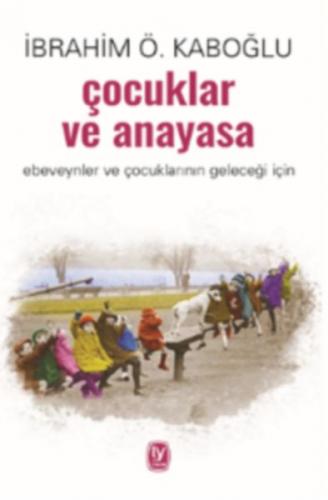 Çocuklar ve Anayasa - İbrahim Ö. Kaboğlu - Tekin Yayınevi