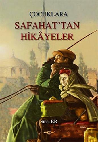 Çocuklara Safahat'tan Hikayeler - Sırrı Er - Akçağ Yayınları