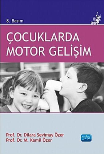 Çocuklarda Motor Gelişim - Dilara Sevimay Özer - Nobel Akademik Yayınc