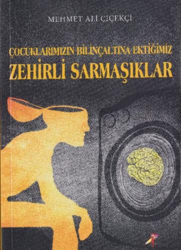 Çocuklarımızın Bilinçaltına Ektiğimiz Zehirli Sarmaşıklar - Mehmet Ali