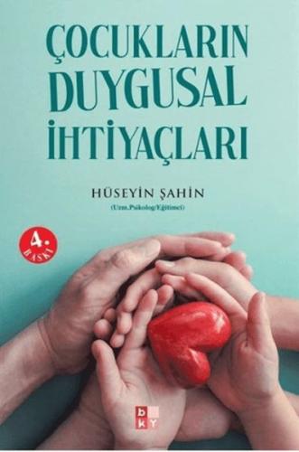 Çocukların Duygusal İhtiyaçları - Hüseyin Şahin - Babıali Kültür Yayın