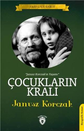 Çocukların Kralı - Janusz Korczak - Dorlion Yayınevi