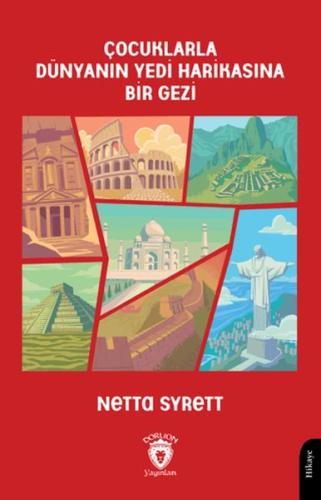 Çocuklarla Dünyanın Yedi Harikasına Bir Gezi - Netta Syrett - Dorlion 