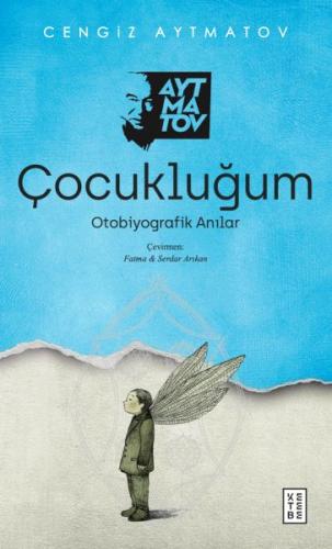 Çocukluğum - Cengiz Aytmatov - Ketebe Yayınları