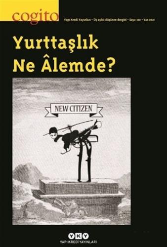 Cogito Sayı: 102 Yurttaşlık Ne Alemde? - Kolektif - Yapı Kredi Yayınla