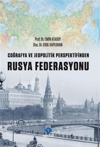 Coğrafya ve Jeopolitik Perspektifinden Rusya Federasyonu - Emin Atasoy