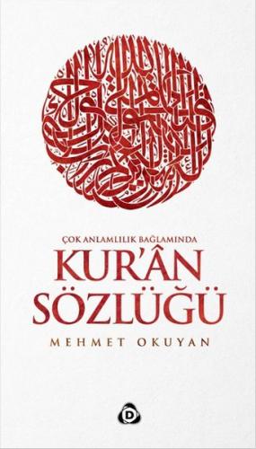 Çok Anlamlılık Bağlamında Kur'an Sözlüğü (Ciltli) - Mehmet Okuyan - Dü