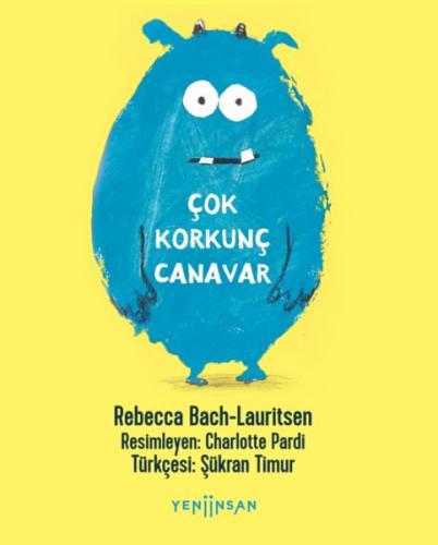 Çok Korkunç Canavar - Rebecca Bach-Lauritsen - Yeni İnsan Yayınevi